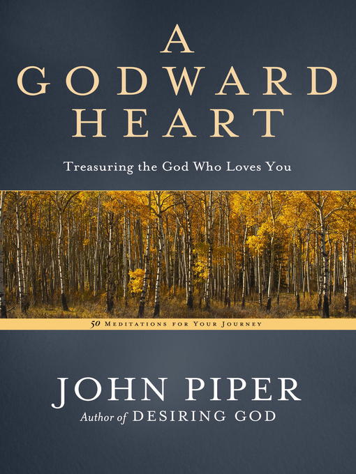 Title details for A Godward Heart by John Piper - Available